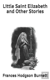 Little Saint Elizabeth And Other Stories