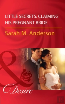 Bertrand.pt - Little Secrets: Claiming His Pregnant Bride