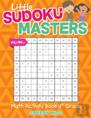Little Sudoku Masters - Math Activity Book 4th Grade - Volume 1