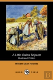 Little Swiss Sojourn (Illustrated Edition) (Dodo Press)
