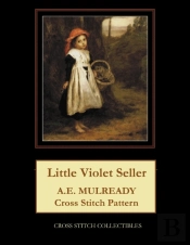 Little Violet Seller: A.E. Mulready Cros