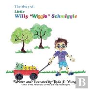 Little Willy ''Wiggle'' Schmiggle