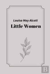 Little Women By Louisa May Alcott