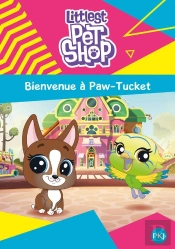Littlest Pet Shop - Tome 01 Bienvenue A Pawtucket
