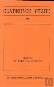 Liturgia: Celebrar El Misterio