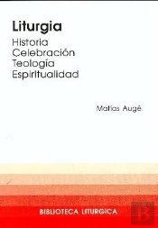 Liturgia. Historia, Celebración, Espiritualidad