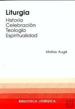 Bertrand.pt - Liturgia. Historia, Celebración, Espiritualidad