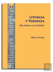 Liturgia Y Teología. Del Dilema A La Síntesis