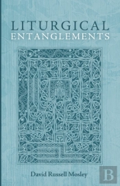 Liturgical Entanglements