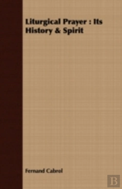 Bertrand.pt - Liturgical Prayer : Its History & Spirit