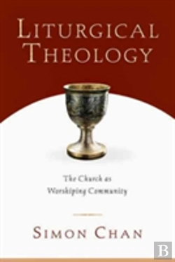 Bertrand.pt - Liturgical Theology Â€“ The Church As Worshiping Community
