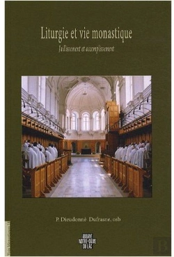 Bertrand.pt - Liturgie Et Vie Monastique ; Jaillissement Et Accomplissement
