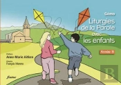 Liturgies De La Parole Avec Les Enfants ; Année B