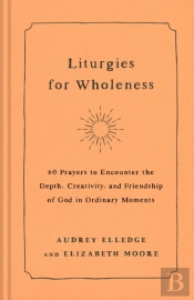 Liturgies For Wholeness