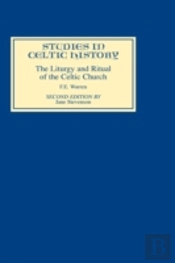 Liturgy And Ritual Of The Celtic Church