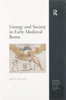 Liturgy And Society In Early Medieval Rome