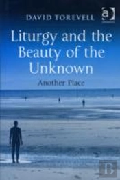Liturgy And The Beauty Of The Unknown
