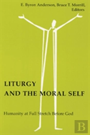 Liturgy And The Moral Self