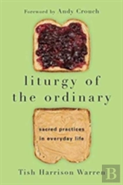 Liturgy Of The Ordinary