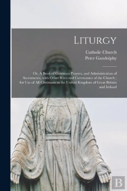 Bertrand.pt - Liturgy : Or, A Book Of Common Prayers,
