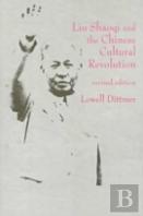 Liu Shaoqi And The Chinese Cultural Revolution