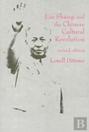 Liu Shaoqi And The Chinese Cultural Revolution