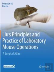 Liu'S Principles And Practice Of Laboratory Mouse Operations