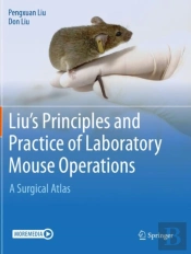 Liu'S Principles And Practice Of Laboratory Mouse Operations