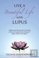 Live A Beautiful Life With Lupus