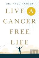 Live A Cancer Free Life