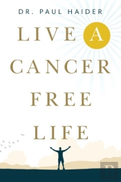 Live A Cancer Free Life