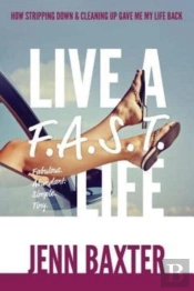 Live A F.A.S.T. Life
