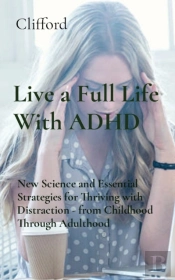 Live A Full Life With Adhd