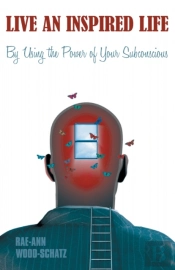 Live An Inspired Life: By Using The Powe
