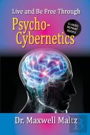 Live And Be Free Through Psycho-Cybernetics