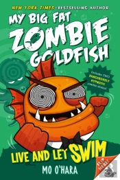 Live And Let Swim: My Big Fat Zombie Goldfish