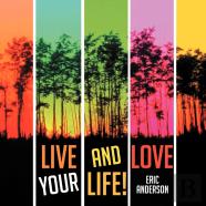 Live And Love Your Life!