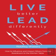 Live Better Lead Differently