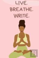 Live. Breathe. Write