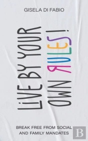 Live By Your Own Rules!
