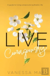 Live Courageously