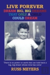 Live Forever Dream Big, Big Dreams That Only A Child Could Dream