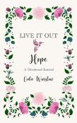 Live It Out - Hope, A Devotional Journal
