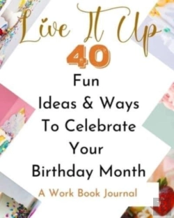 Bertrand.pt - Live It Up - 40 Fun Ideas And Ways To Ce