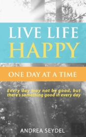 Live Life Happy One Day At A Time