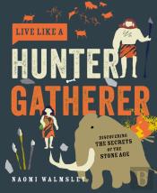 Live Like A Hunter Gatherer