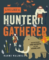 Live Like A Hunter Gatherer