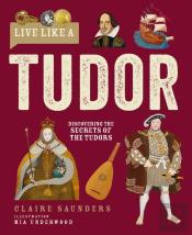 Live Like A Tudor