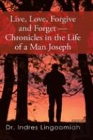 Live, Love, Forgive And Forget-Chronicles In The Life Of A Man Joseph