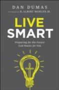 Live Smart Â€“ Preparing For The Future God Wants For You